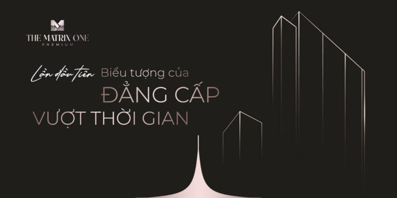 Công bố dự án The Matrix One Premium