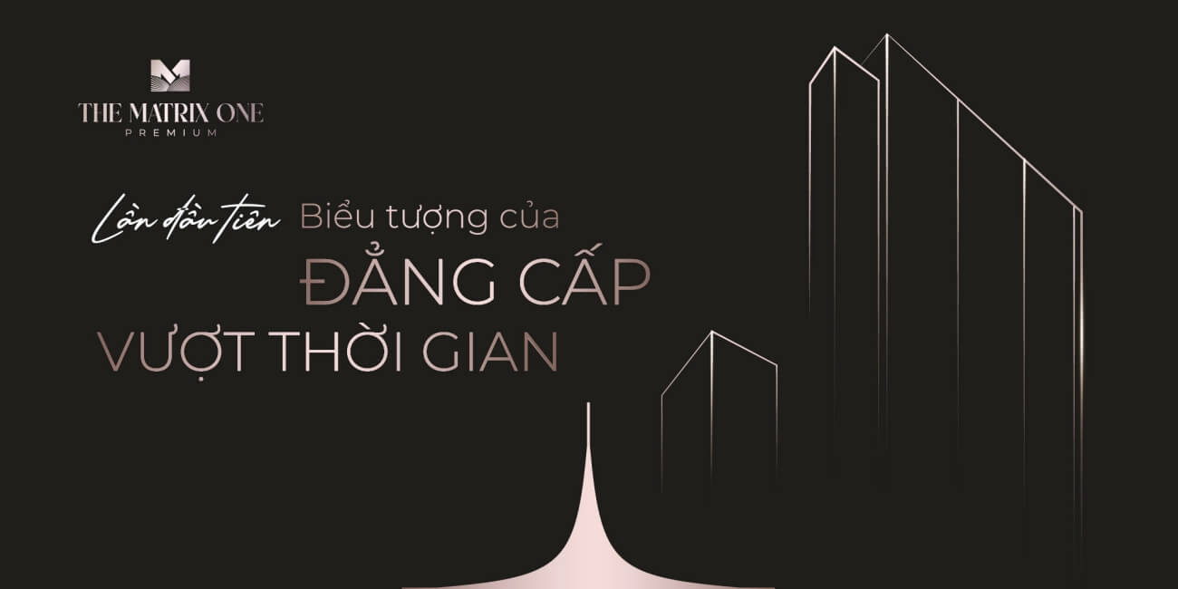 Công bố dự án The Matrix One Premium